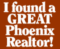 I found a GREAT Phoenix Realtor!